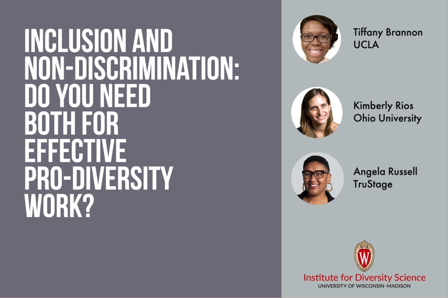 Webinar cover image: Inclusion and Non-Discrimination: Do You Need Both For Effective Pro-Diversity Work? Pictures of presenters Tiffany Brannon, Kimberly Rios, and Angela Russell.